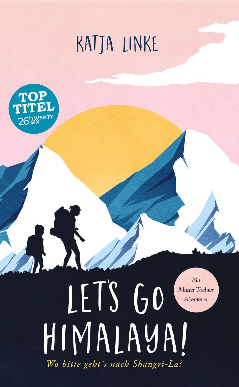 Cover: 9783740766979 | Let's go Himalaya! | Wo bitte geht's nach Shangri-La? | Katja Linke