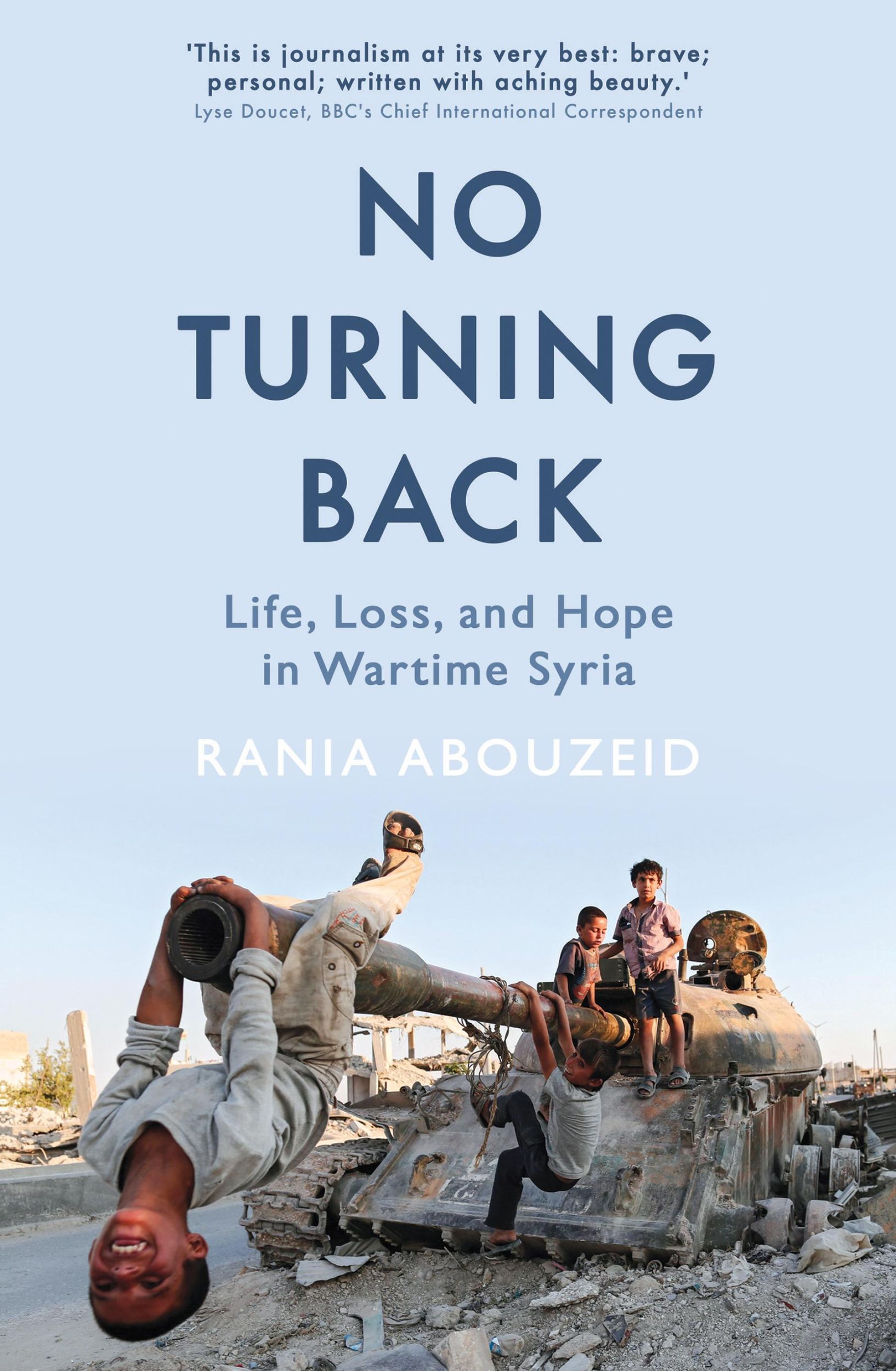 Cover: 9781786074171 | No Turning Back | Life, Loss, and Hope in Wartime Syria | Abouzeid