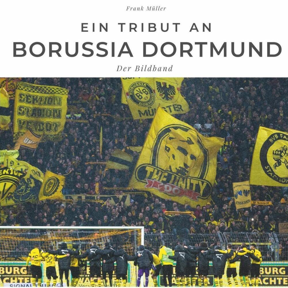 Cover: 9783750503144 | Ein Tribut an Borussia Dortmund | Der Bildband | Frank Müller | Buch
