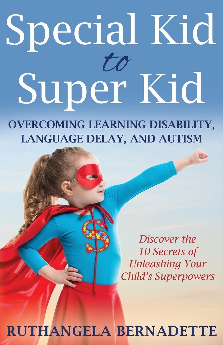 Cover: 9781647460624 | Special Kid to Super Kid | Ruthangela Bernadette | Taschenbuch | 2020