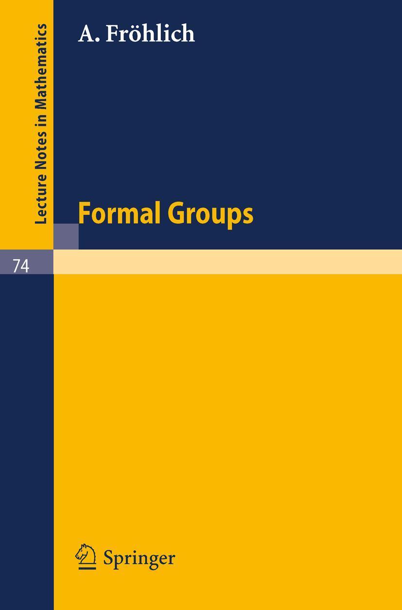 Cover: 9783540042440 | Formal Groups | A. Fröhlich | Taschenbuch | Paperback | vi | Englisch