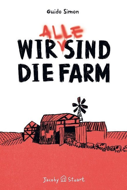 Cover: 9783964280039 | Wir (alle) sind die Farm | Guido Simon | Buch | 85 S. | Deutsch | 2018