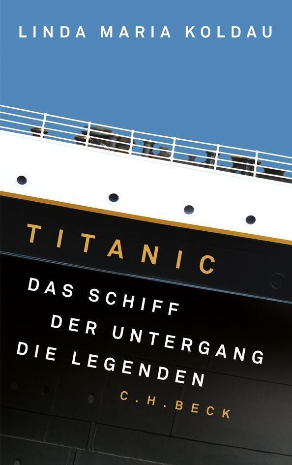 Cover: 9783406624247 | Titanic | Das Schiff, der Untergang, die Legenden | Linda Maria Koldau