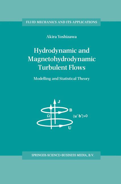 Cover: 9780792352259 | Hydrodynamic and Magnetohydrodynamic Turbulent Flows | A. Yoshizawa