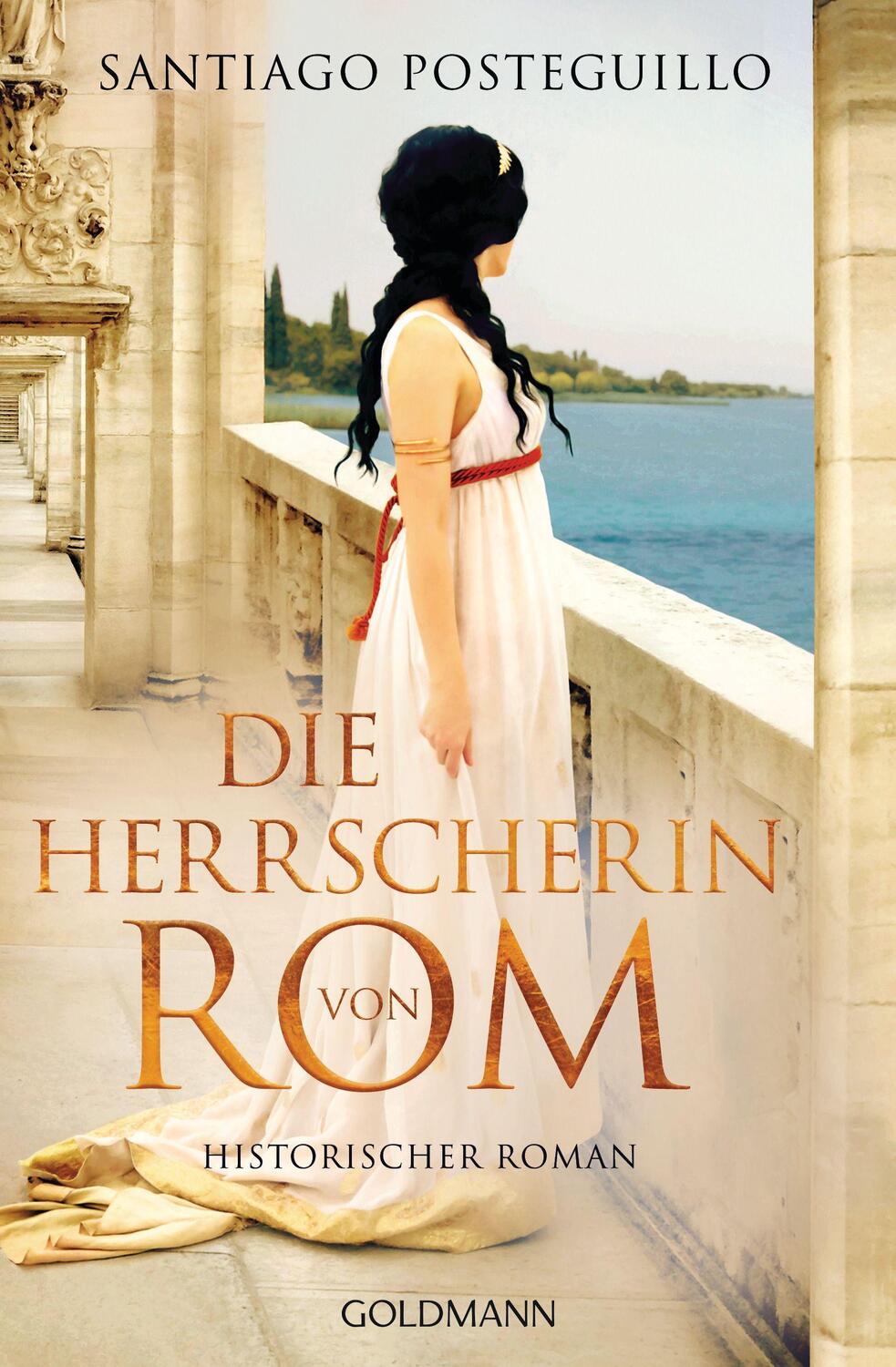 Cover: 9783442492725 | Die Herrscherin von Rom | Historischer Roman | Santiago Posteguillo