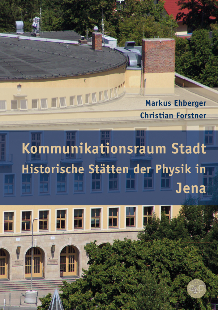 Cover: 9783862251247 | Kommunikationsraum Stadt - Historische Stätten der Physik in Jena
