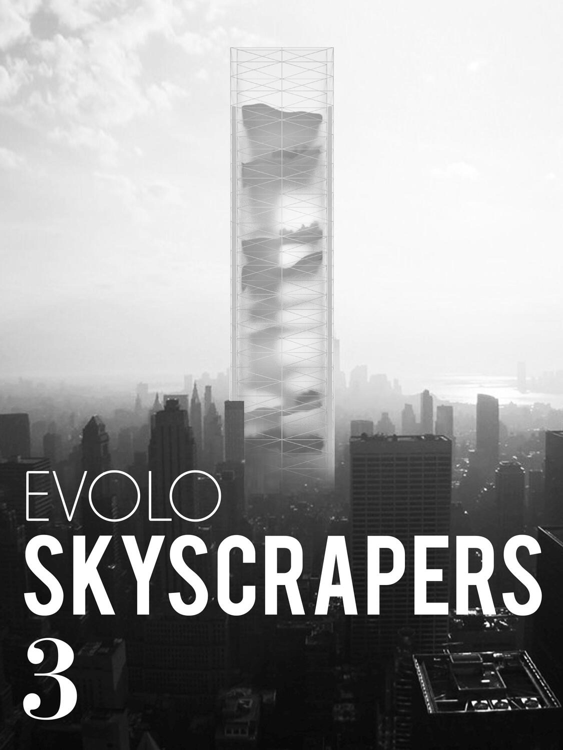 Cover: 9781938740220 | Evolo Skyscrapers 3: Visionary Architecture and Urban Design | Aiello