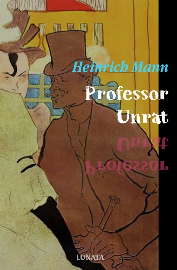 Cover: 9783753141626 | Professor Unrat | oder Das Ende eines Tyrannen | Heinrich Mann | Buch