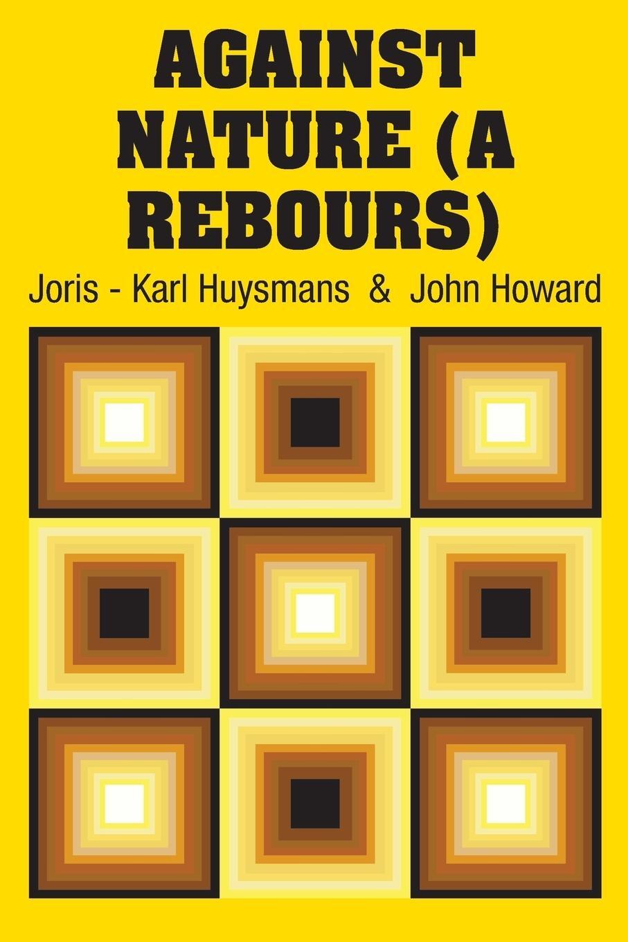 Cover: 9781731702067 | Against Nature (A Rebours) | Joris - Karl Huysmans | Taschenbuch