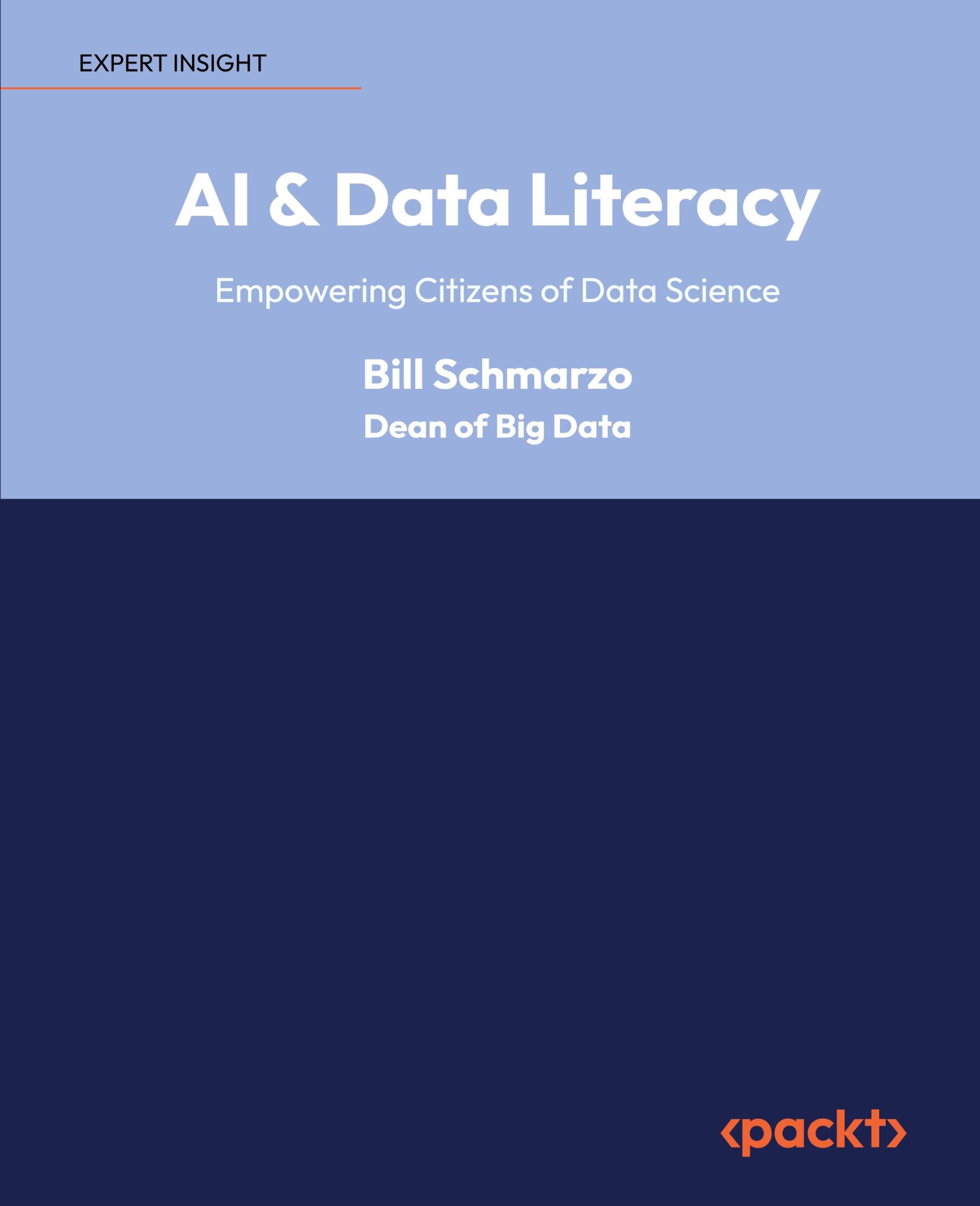 Cover: 9781835083505 | AI &amp; Data Literacy | Empowering Citizens of Data Science | Schmarzo