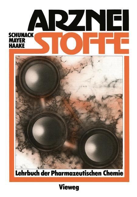 Cover: 9783528184056 | Arzneistoffe | Lehrbuch der Pharmazeutischen Chemie | Schunack (u. a.)