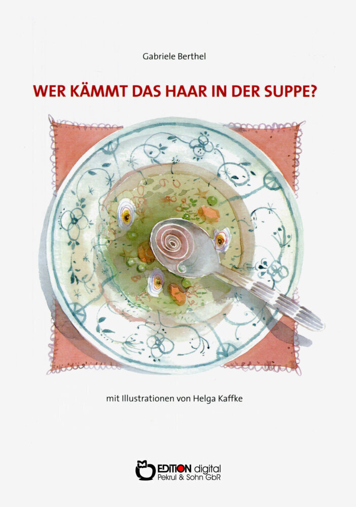 Cover: 9783965212626 | Wer kämmt das Haar in der Suppe? | Gabriele Berthel | Taschenbuch