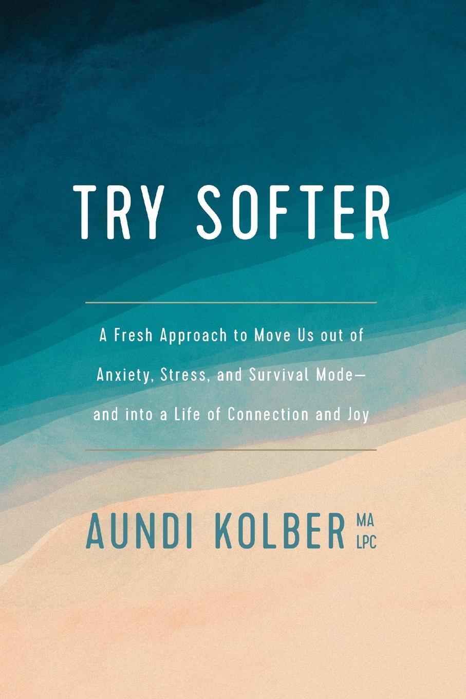 Cover: 9781496439659 | Try Softer | Aundi Kolber | Taschenbuch | Paperback | Englisch | 2020