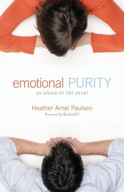 Cover: 9781581348552 | Emotional Purity | An Affair of the Heart | Heather Arnel Paulsen