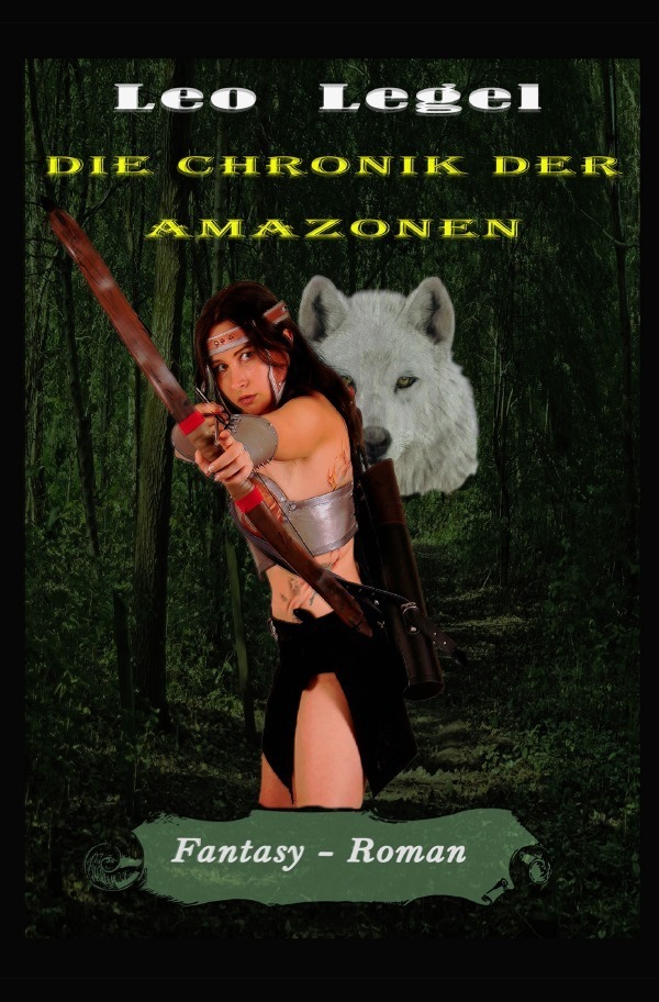 Cover: 9783754167380 | Die Chronik der Amazonen | Leopold Legel | Taschenbuch | 376 S. | 2021