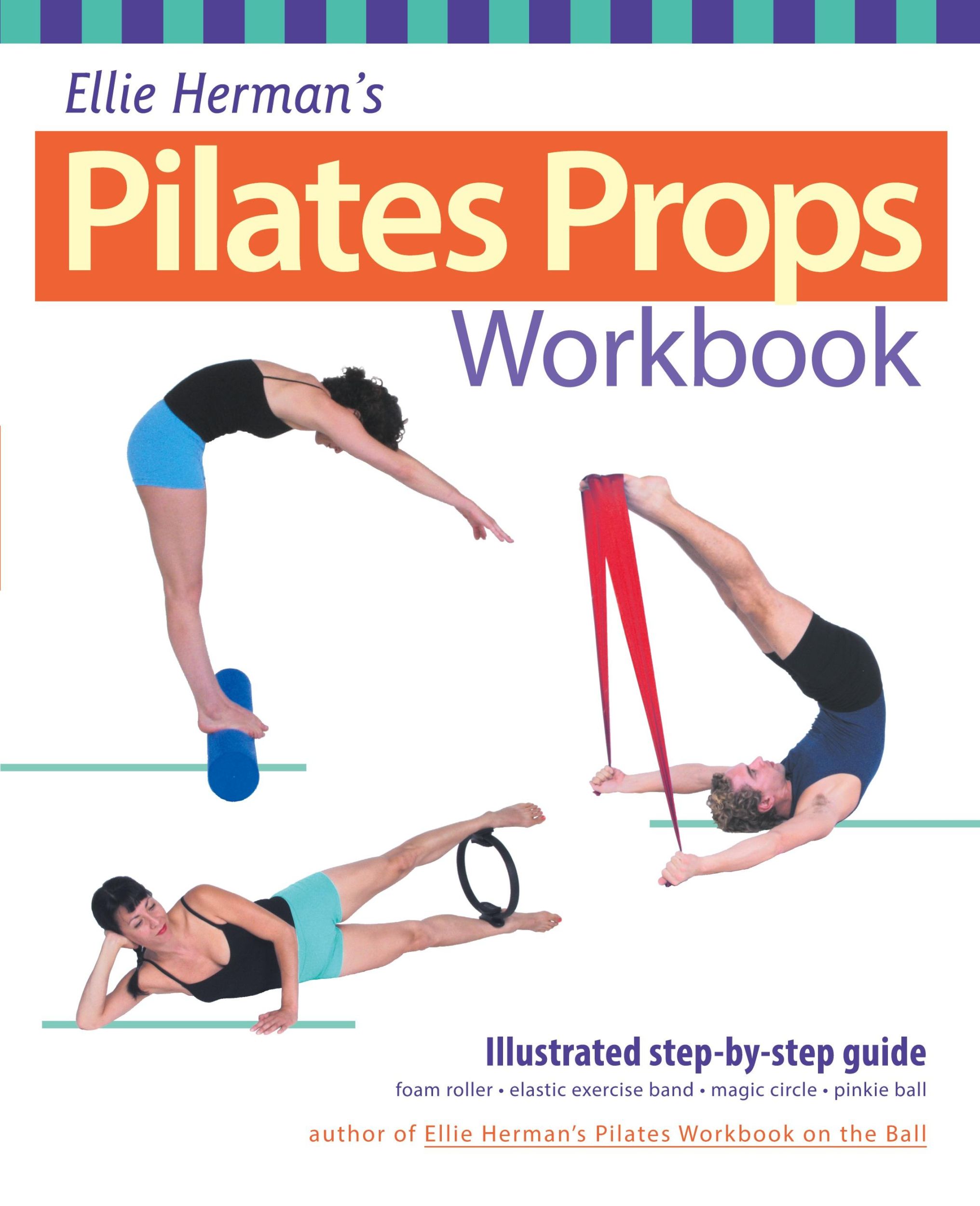 Cover: 9781569754146 | Ellie Herman's Pilates Props Workbook | Illustrated Step-By-Step Guide