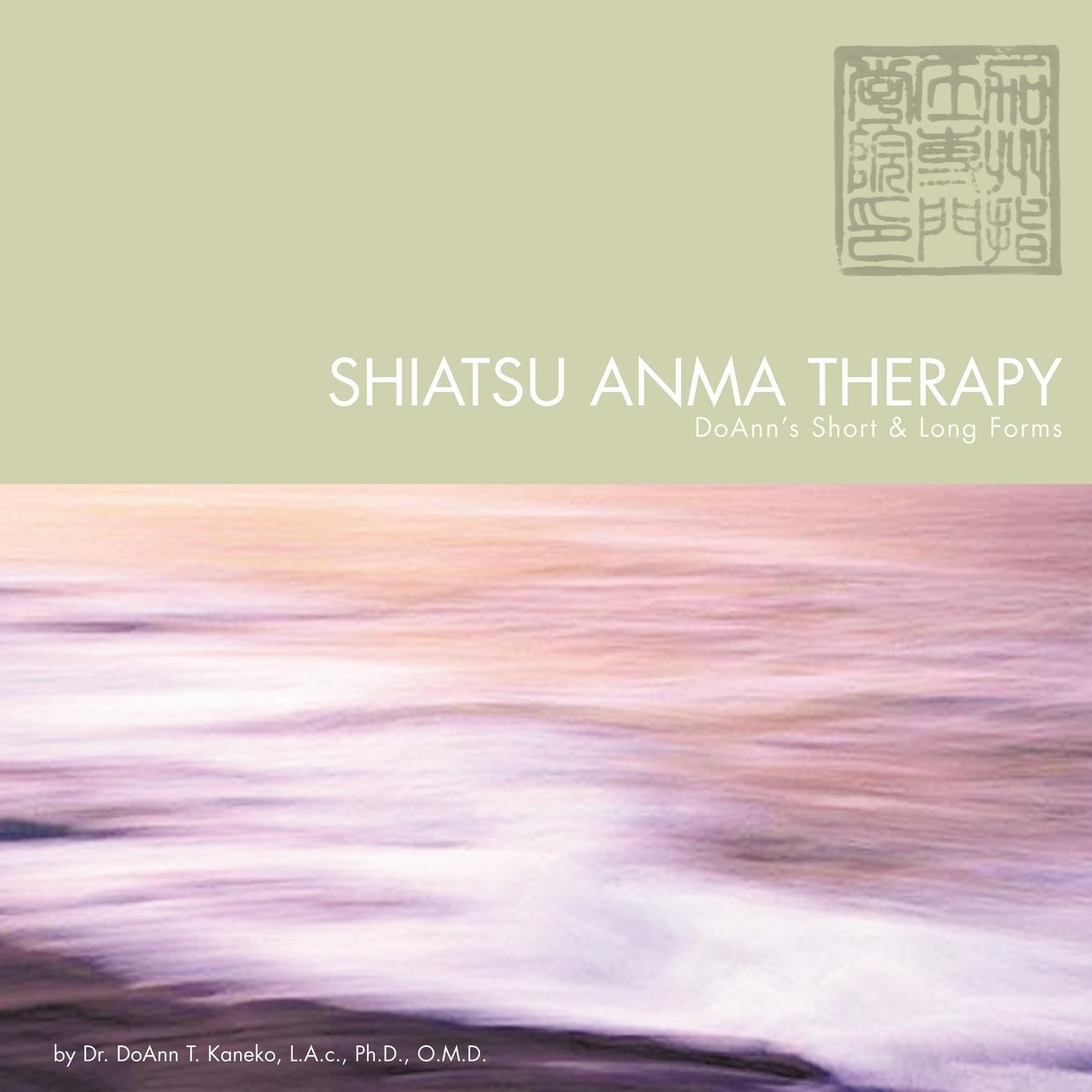 Cover: 9781452088181 | Shiatsu Anma Therapy Doann's Short &amp; Long Forms | D. | Taschenbuch