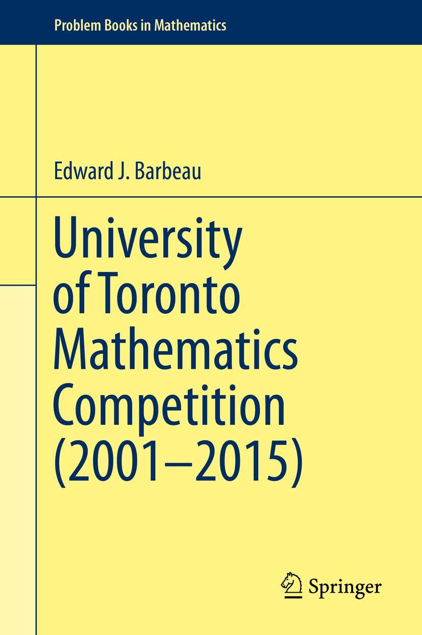 Cover: 9783319281049 | University of Toronto Mathematics Competition (2001¿2015) | Barbeau