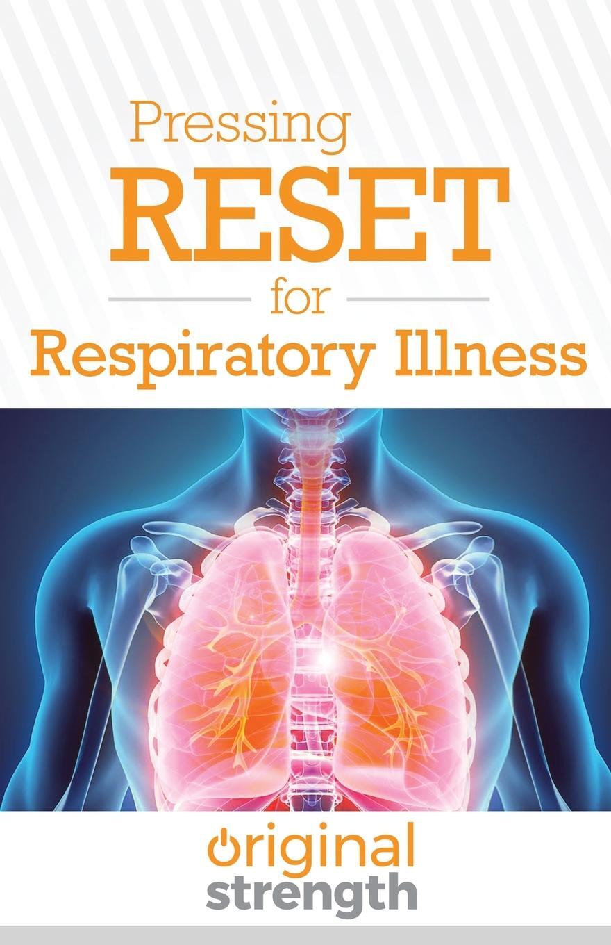 Cover: 9781641843690 | Pressing RESET for Respiratory Illness | Original Strength | Buch