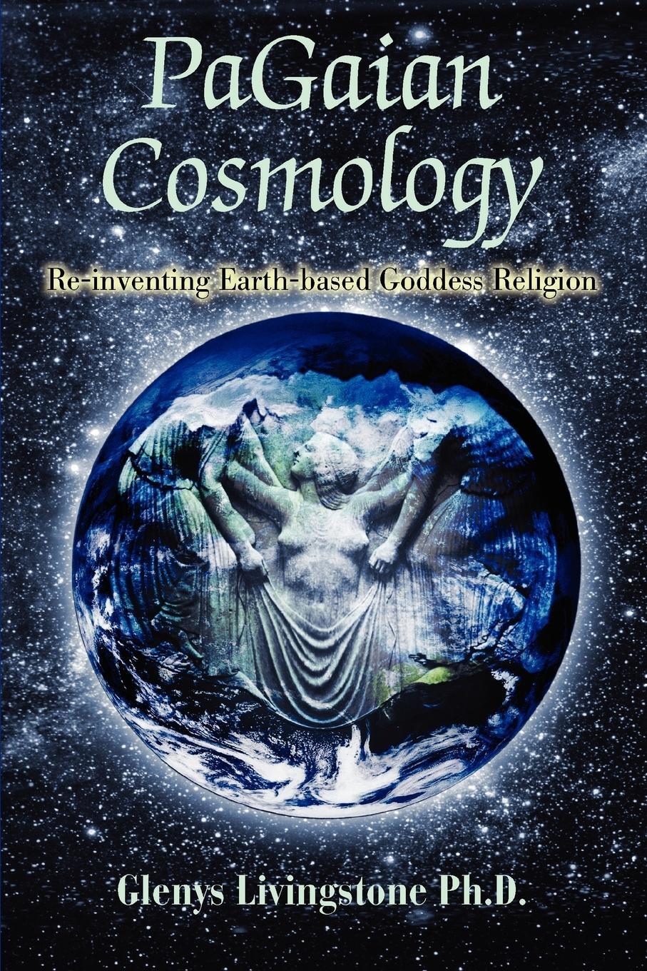 Cover: 9780595349906 | PaGaian Cosmology | Re-inventing Earth-based Goddess Religion | Buch