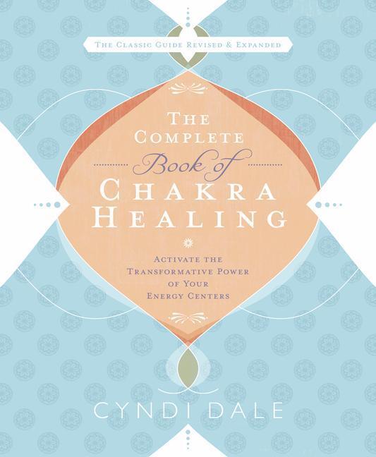 Cover: 9780738715025 | The Complete Book of Chakra Healing | Cyndi Dale | Taschenbuch | 2009