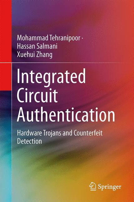 Cover: 9783319008158 | Integrated Circuit Authentication | Mohammad Tehranipoor (u. a.) | xvi