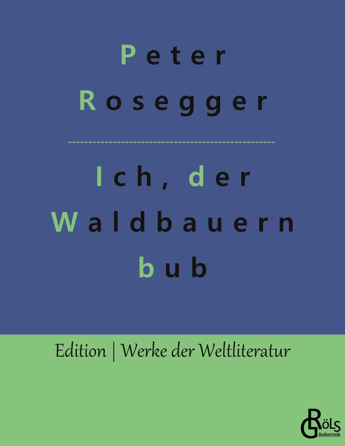 Cover: 9783988281388 | Als ich noch der Waldbauernbub war | Peter Rosegger | Taschenbuch
