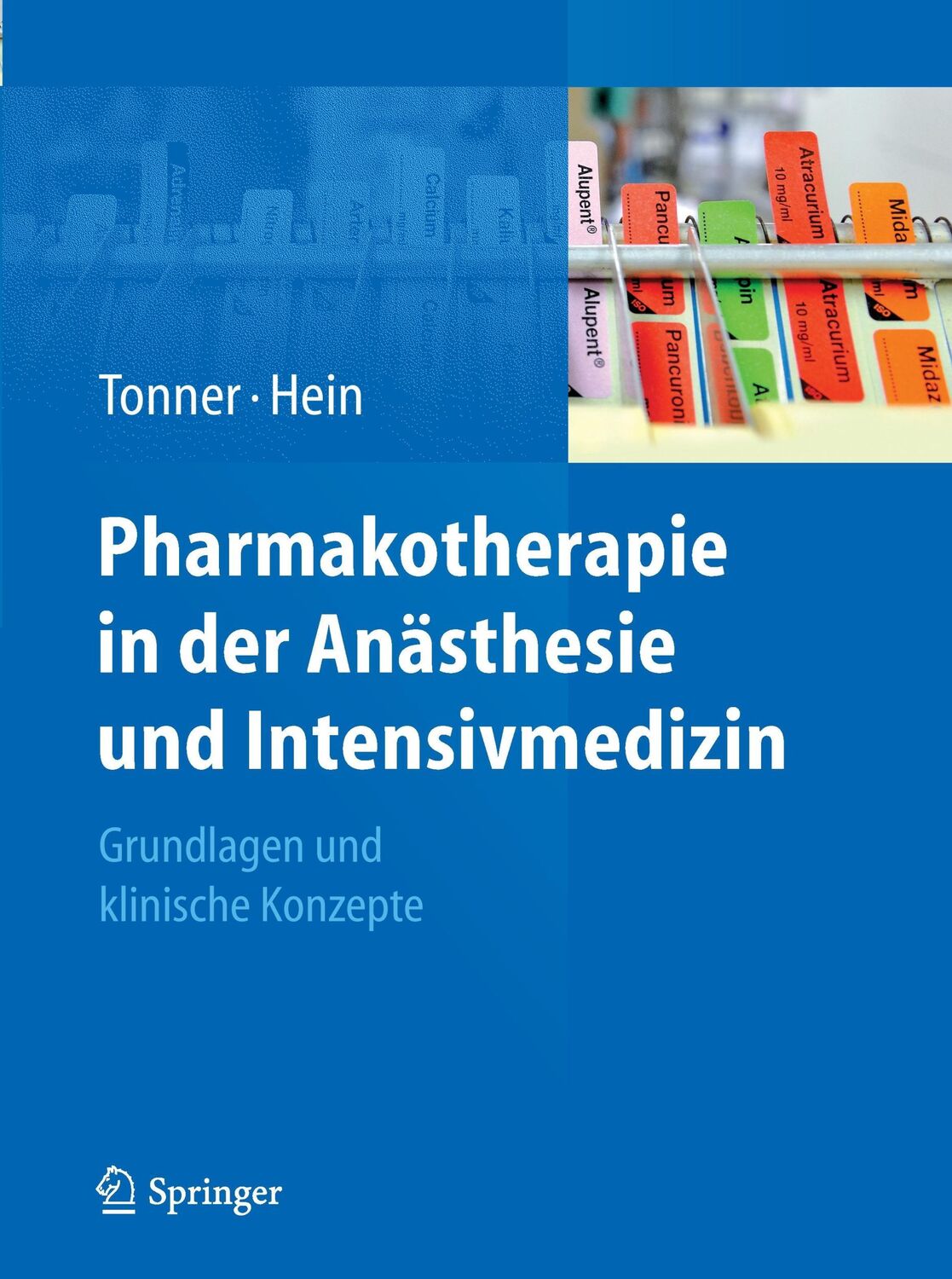 Cover: 9783540791553 | Pharmakotherapie in der Anästhesie und Intensivmedizin | Hein (u. a.)