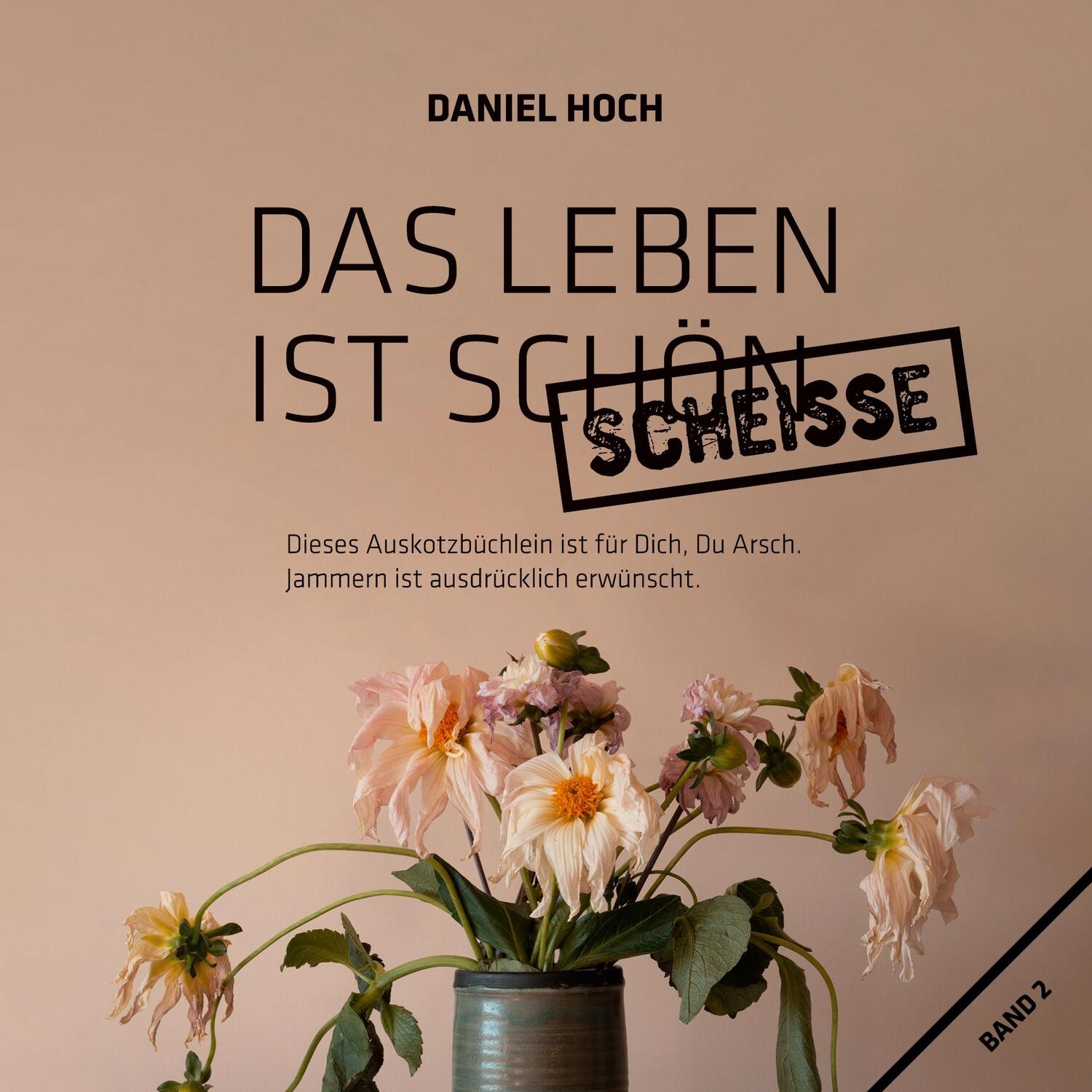 Cover: 9783985190867 | Das Leben ist schön scheisse. | Daniel Hoch | Taschenbuch | Paperback