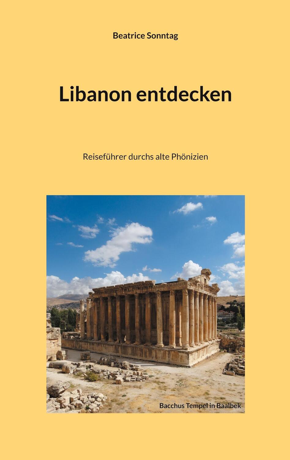 Cover: 9783754375358 | Libanon entdecken | Reiseführer durchs alte Phönizien | Sonntag | Buch