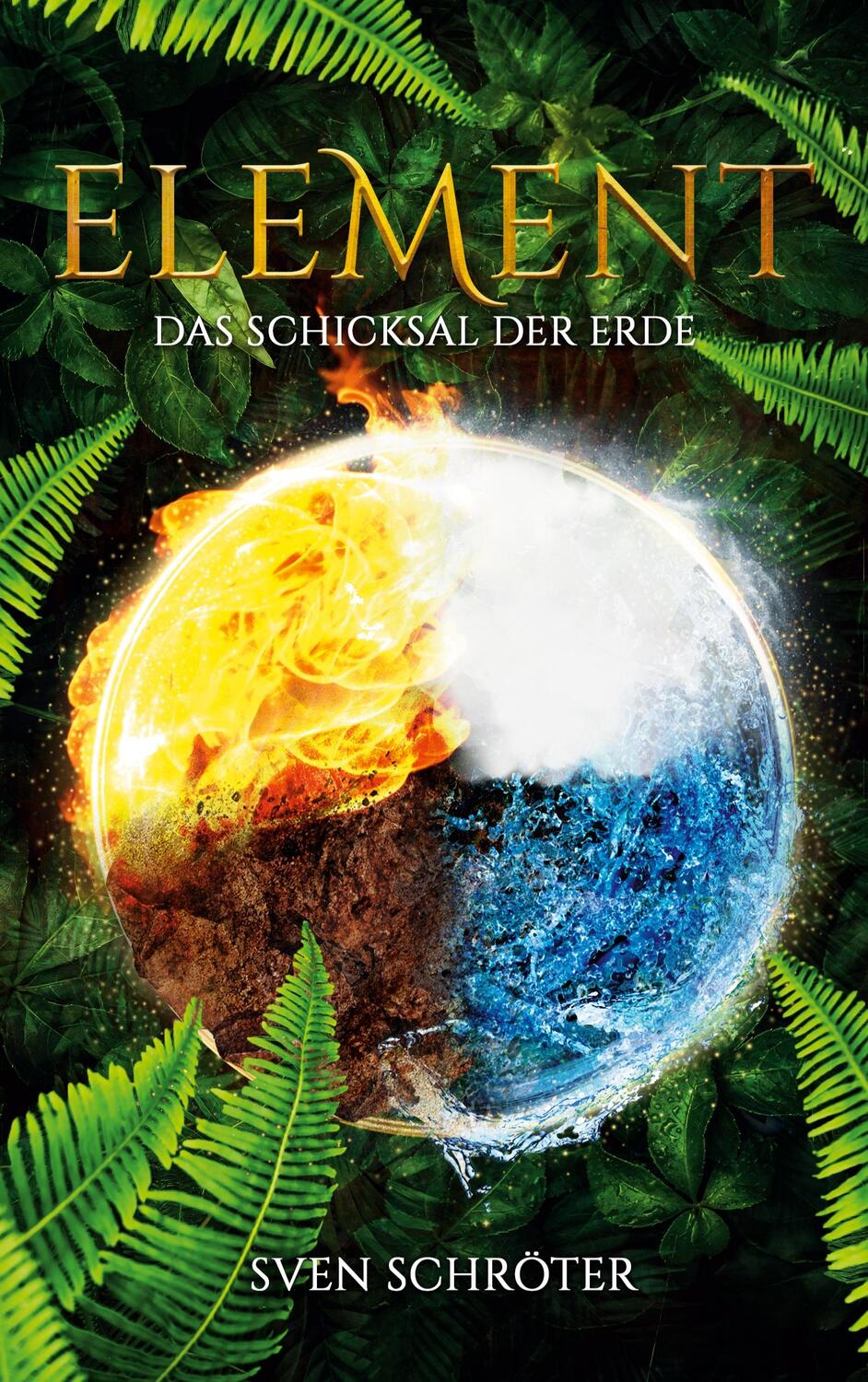 Cover: 9783752647501 | Element | Das Schicksal der Erde | Sven Schröter | Taschenbuch | 2020