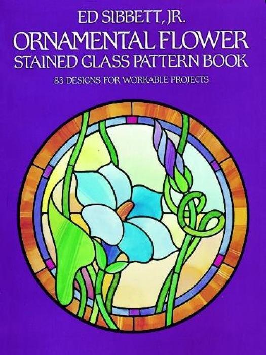 Cover: 9780486247380 | Ornamental Flower Stained Glass Pattern Book: 83 Designs for...