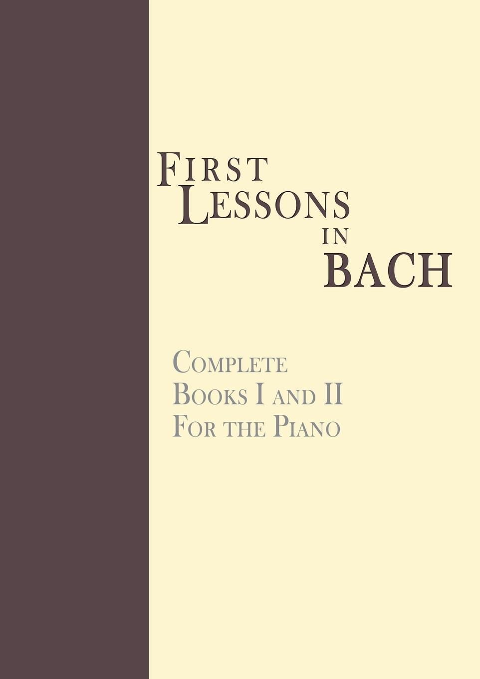 Cover: 9781607961871 | First Lessons in Bach, Complete | For the Piano | Bach | Taschenbuch