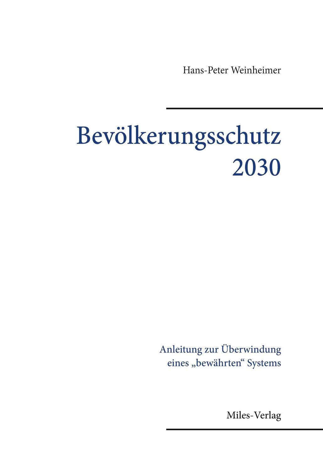 Cover: 9783967760491 | Bevölkerungsschutz 2030 | Hans-Peter Weinheimer | Buch | 228 S. | 2022