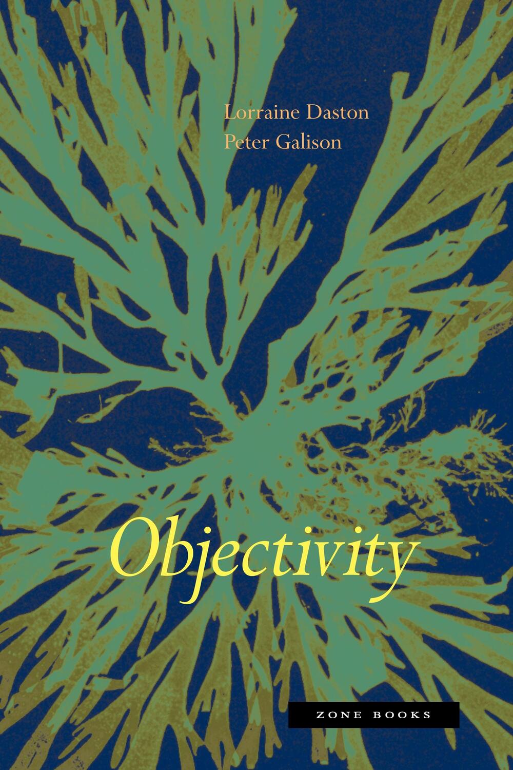 Cover: 9781890951795 | Objectivity | Lorraine Daston (u. a.) | Taschenbuch | Zone Books