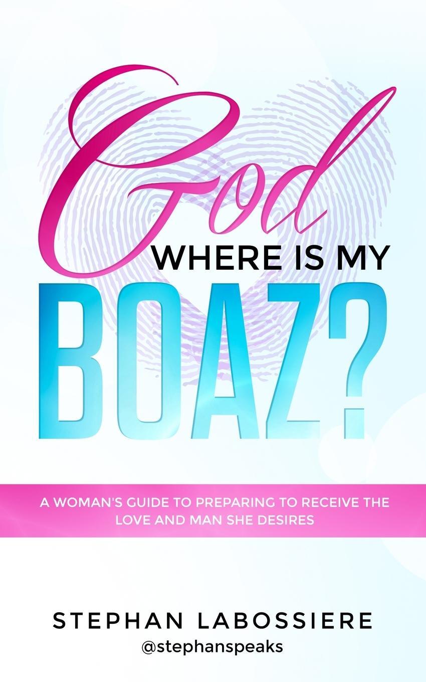 Cover: 9780692095515 | God Where Is My Boaz? | Stephan Labossiere | Taschenbuch | Paperback