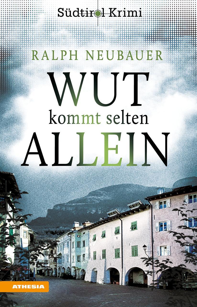 Cover: 9788868396534 | Wut kommt selten allein | Südtirolkrimi Band 7 | Ralph Neubauer | Buch