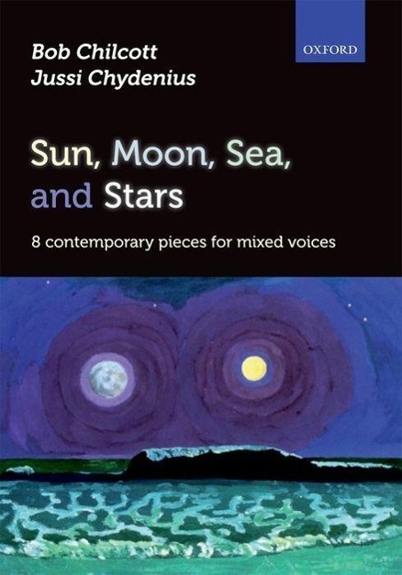 Cover: 9780193388147 | Sun Moon Sea &amp; Stars | Bob Chilcott | Chorpartitur | Englisch | 2013