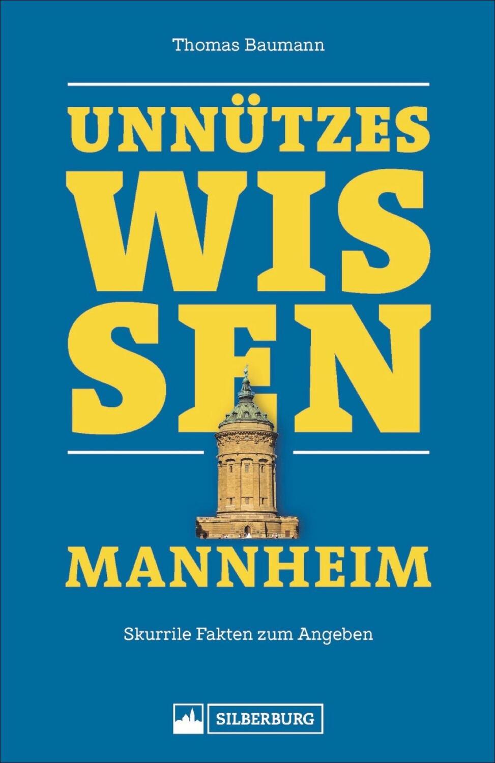 Cover: 9783842522527 | Unnützes Wissen Mannheim | Skurrile Fakten zum Angeben | Baumann