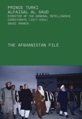 Cover: 9780992980887 | The Afghanistan File | Prince Turki AlFaisal Al Saud | Buch | Gebunden
