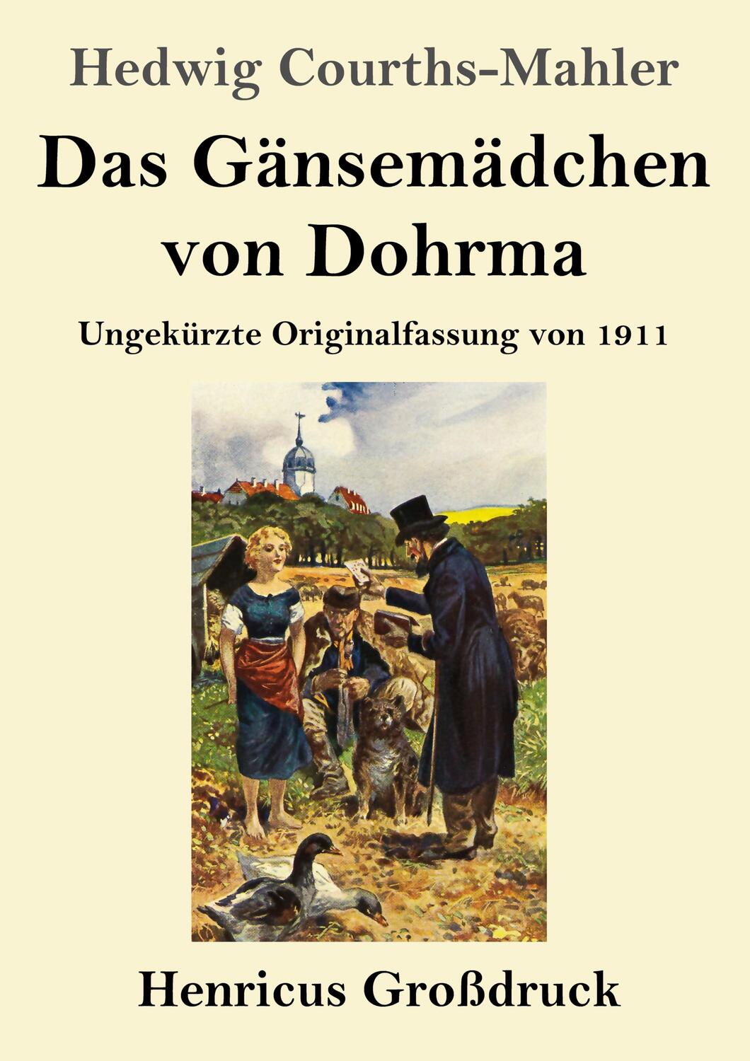 Cover: 9783847853701 | Das Gänsemädchen von Dohrma (Großdruck) | Hedwig Courths-Mahler | Buch