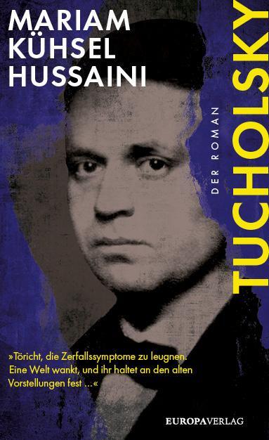 Cover: 9783958906112 | Tucholsky | Der Roman | Mariam Kühsel-Hussaini | Buch | 240 S. | 2024