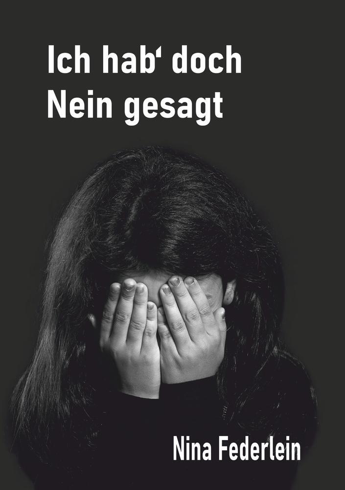 Cover: 9783757994921 | Ich hab` doch Nein gesagt | Nina Federlein | Taschenbuch | Paperback