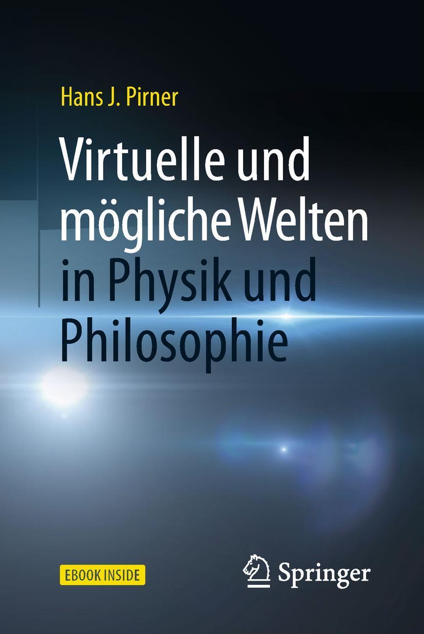 Cover: 9783662566145 | Virtuelle und mögliche Welten in Physik und Philosophie | Pirner