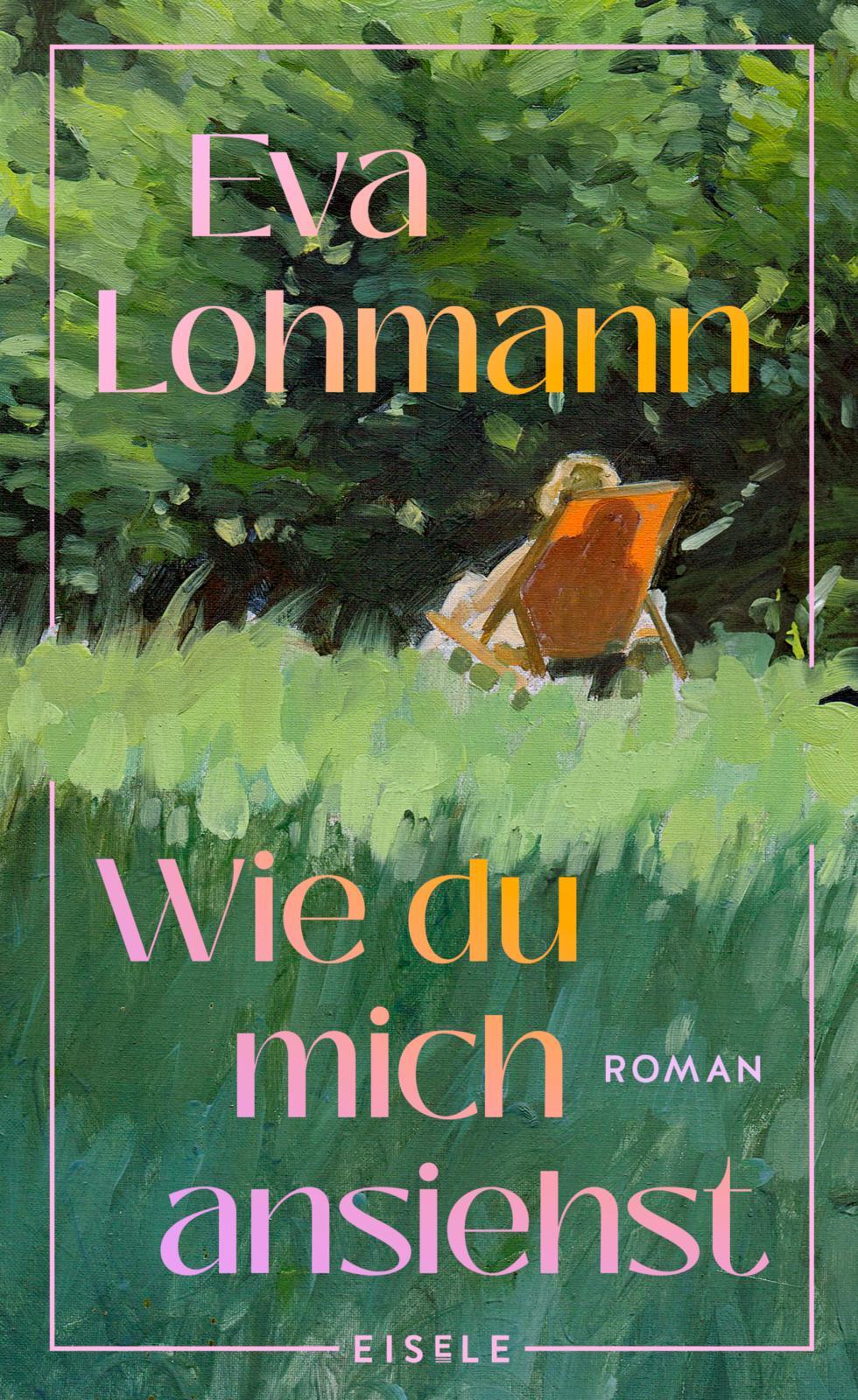 Cover: 9783961612505 | Wie du mich ansiehst | Roman | Eva Lohmann | Buch | 240 S. | Deutsch