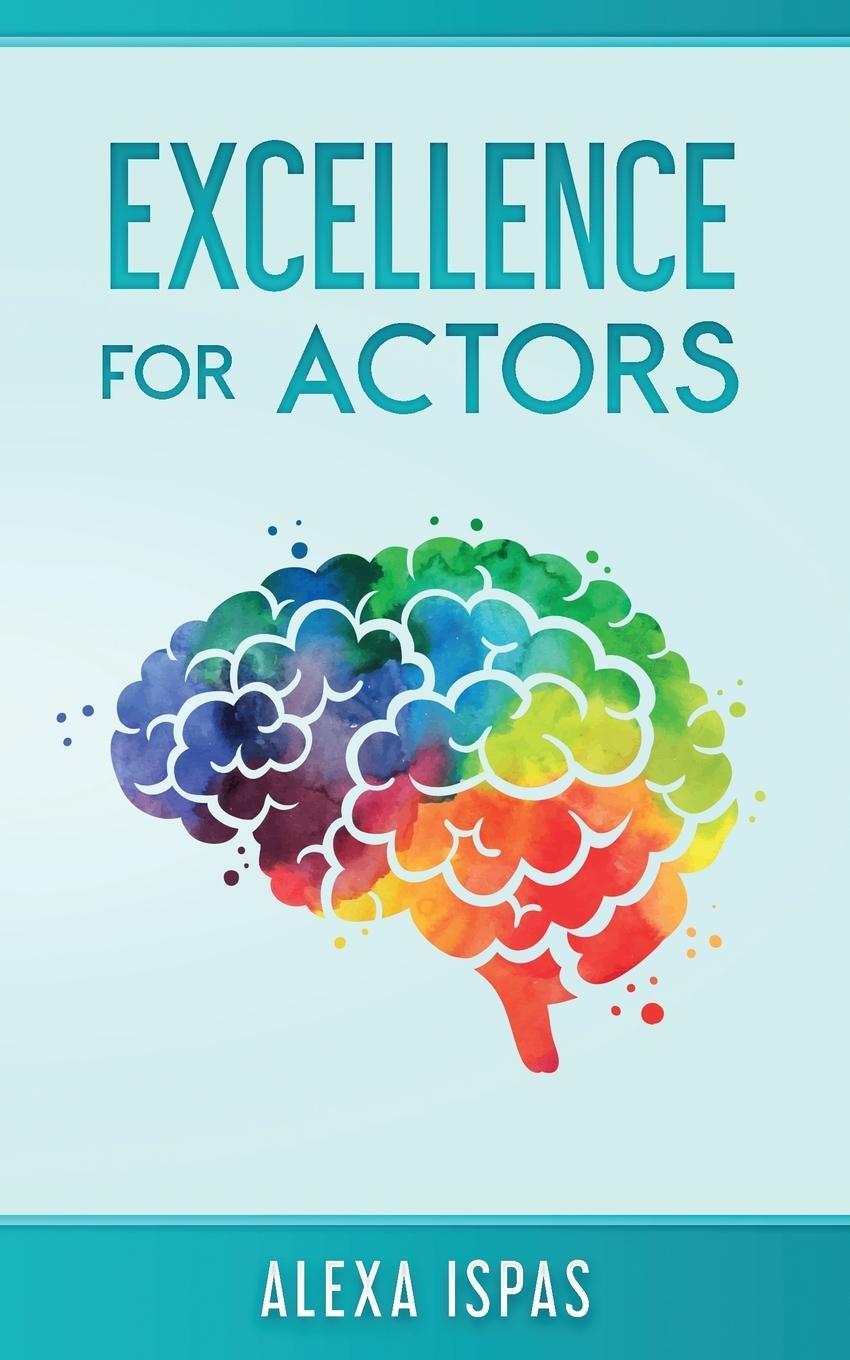 Cover: 9781913926274 | Excellence for Actors | Alexa Ispas | Taschenbuch | Paperback | 2023