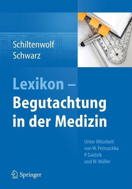 Cover: 9783642176012 | Lexikon - Begutachtung in der Medizin | Markus Schwarz (u. a.) | Buch