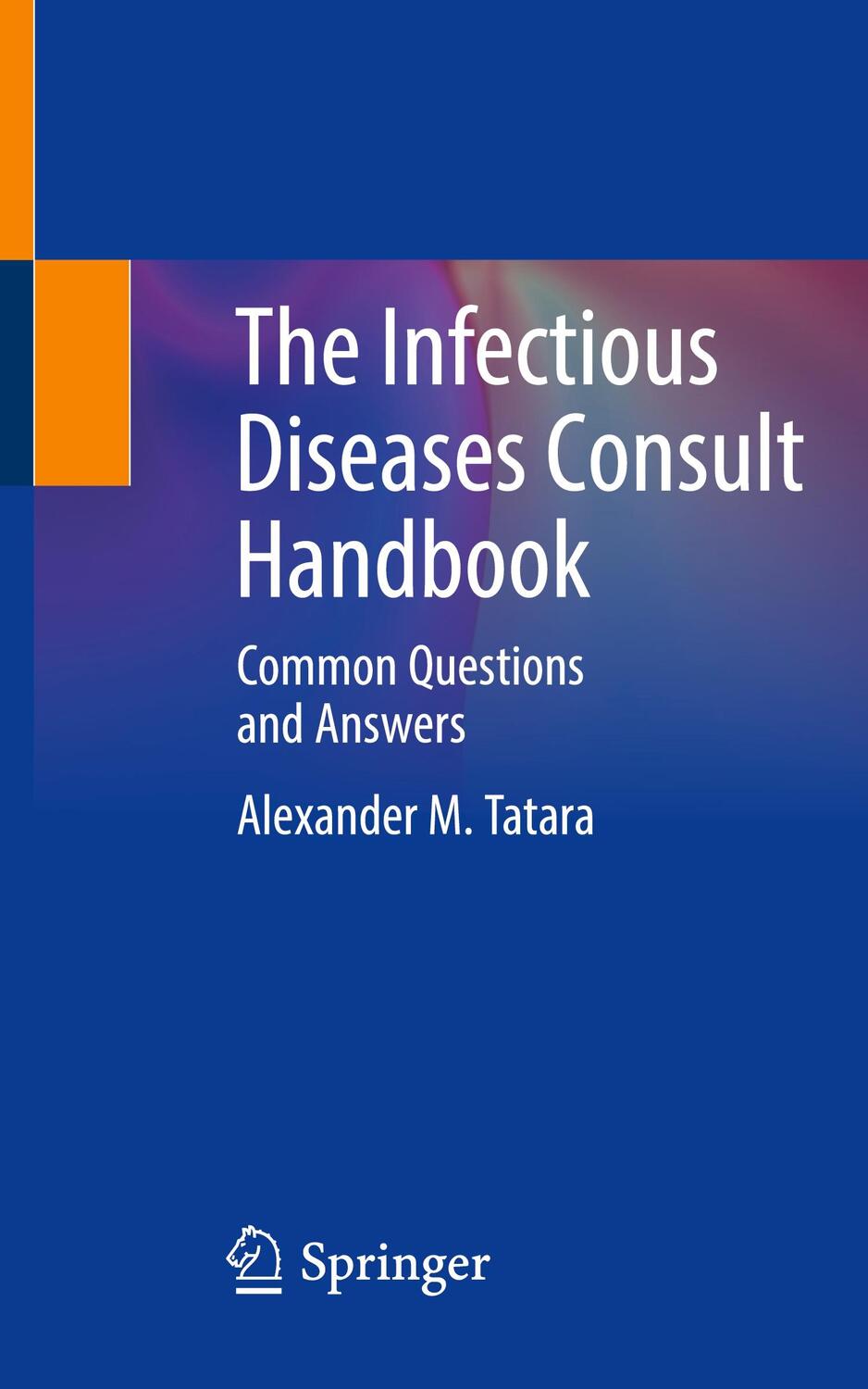 Cover: 9783031394737 | The Infectious Diseases Consult Handbook | Alexander M. Tatara | Buch