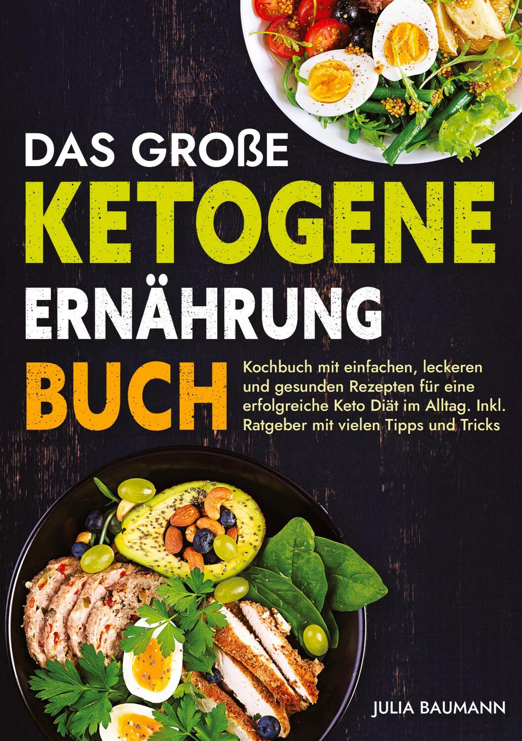 Cover: 9783347932999 | Das große Ketogene Ernährung Buch | Julia Baumann | Taschenbuch | 2023