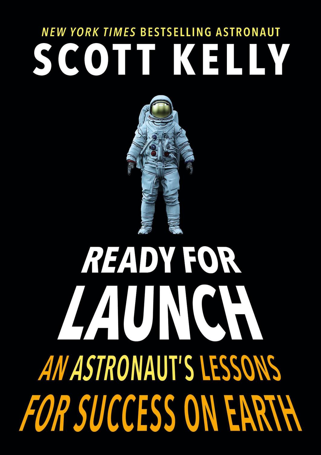 Cover: 9781524764326 | Ready for Launch: An Astronaut's Lessons for Success on Earth | Kelly